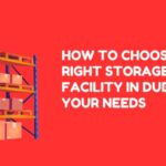 How to Choose the Right Storage Facility in Dublin for Your Needs