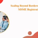 Scaling Beyond Borders Through MSME Registration