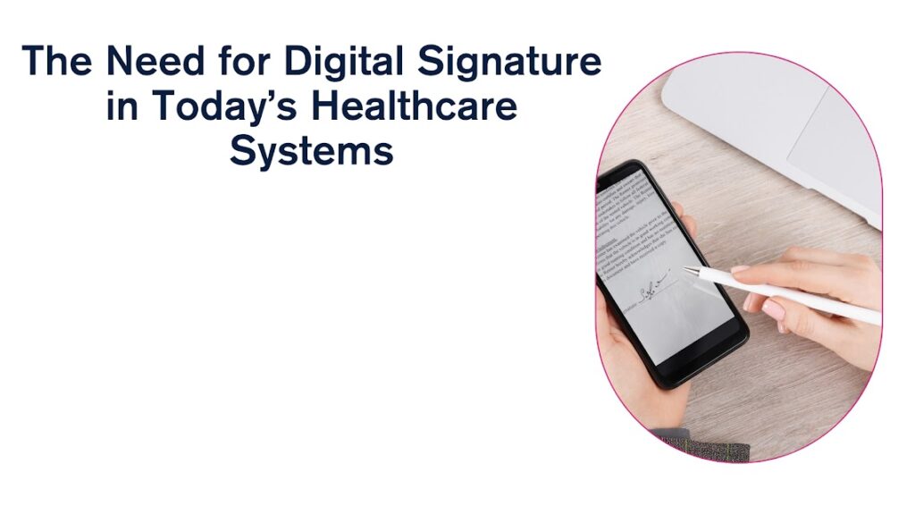 The Need for Digital Signature in Today’s Healthcare Systems